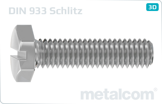 Sechskantschrauben mit Gewinde bis Kopf und mit Schlitz - DIN 933 Schlitz